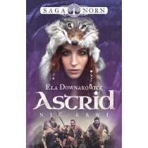 Astrid, ni� krwi. Saga Norn. Tom 2