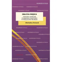 Oblicza miejsca. Topiczne i atopiczne wyobra�enia przestrzeni w poezji Juliana Przybosia