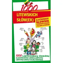 1000 litewskich s��w(ek). Ilustrowany s�ownik litewsko-polski polsko-litewski