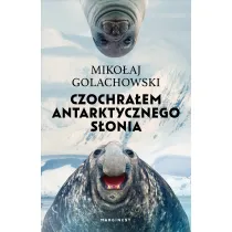 Czochra�em antarktycznego s�onia (wydanie rozszerzone)