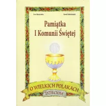 Pamitka I Komunii. O wielkich Polakach dzieciom