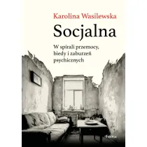 Socjalna. W spirali przemocy, biedy i zaburze� psychicznych