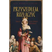 Przyszed�em roz��czy�