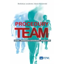 Procedury TEAM-u. Urazy, medycyna ratunkowa, stany ostre