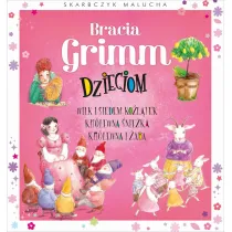 Skarbczyk malucha. Bracia Grimm dzieciom
