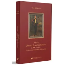 Ksi��� Antoni Pawe� Su�kowski (1785-1836) - dzia�alno�� wojskowa i polityczna