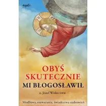Oby� skutecznie mi b�ogos�awi�