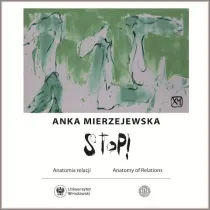 XY Anka Mierzejewska. STOP! Anatomia relacji / Anatomy of Relations