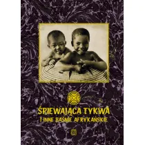 �piewaj�ca tykwa i inne ba�nie afryka�skie