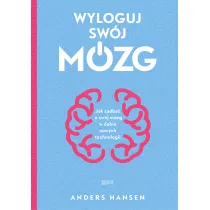 Wyloguj sw�j m�zg. Jak zadba� o sw�j m�zg w dobie nowych technologii