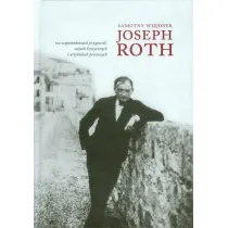 Samotny wizjoner Joseph Roth we wspomnieniach przyjaci�, esejach krytycznych i artyku�ach prasowych