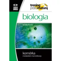 Biologia. Trening przed matur. Komrka. Metabolizm komrkowy