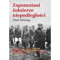 Zapomniani �o�nierze niepodleg�o�ci