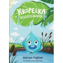 Kropelka Wszech�wiata. Odkryj Magi� Przyrody