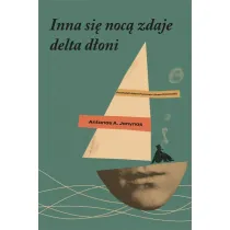 Inna si� noc� zdaje delta d�oni