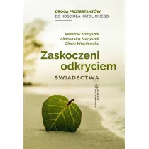 Zaskoczeni odkryciem. �wiadectwa