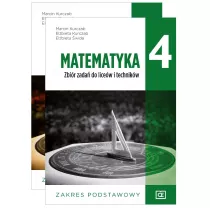 Pakiet Matematyka 4. Podrcznik i zbir zada do licew i technikw. Zakres podstawowy