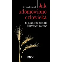 Jak udomowiono cz�owieka. U pocz�tk�w historii pierwszych pa�stw