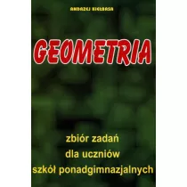 Geometria. Zbir zada dla uczniw szk ponadgimnazjalnych