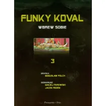 Wbrew sobie. Funky Koval. Tom 3
