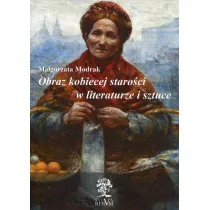 Obraz kobiecej staro�ci w literaturze i sztuce
