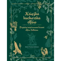 Ksika kucharska elfw. Przepisy inspirowane losami elfw Tolkiena