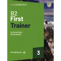 B2 First Trainer 3. Six Practice Tests without Answers with Digital Pack