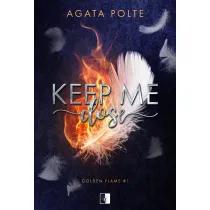 Keep Me Close. Golden Flame. Tom 1