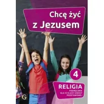 Chc y z Jezusem. Podrcznik do religii dla 4 klasy szkoy podstawowej