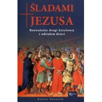 �ladami Jezusa. Rozwa�ania drogi krzy�owej z udzia�em dzieci