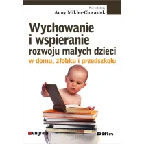 Wychowanie i wspieranie rozwoju ma�ych dzieci w domu, ��obku i przedszkolu