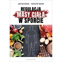 Regulacja masy cia�a w sporcie. Optymalne warianty �ywieniowe oraz mechanizmy fizjologiczne