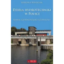Dzie�a hydrotechniki w Polsce. Kana� G�rno�l�ski (Gliwicki)