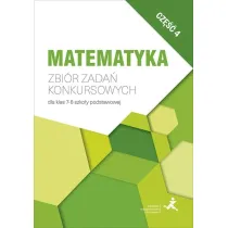 Zbi�r zada� konkursowych dla klas 7&ndash;8 szko�y podstawowej cz�� 4