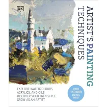 Artist's Painting Techniques. Explore Watercolours, Acrylics, and Oils. Discover Your Own Style. Grow as an Artist wer. angielska