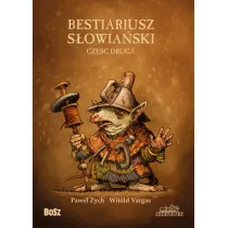Bestiariusz S�owia�ski 2, czyli o nieznanych biziach, kadukach i samojadkach