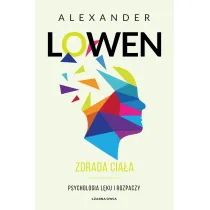 Zdrada cia�a. Psychologia l�ku i rozpaczy
