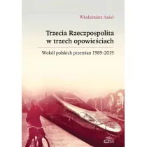 Trzecia Rzeczpospolita w trzech opowie�ciach