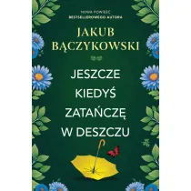 Jeszcze kiedy� zata�cz� w deszczu