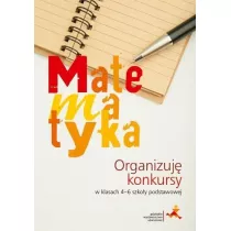 Matematyka. Organizuj konkursy w 4-6 SP GWO
