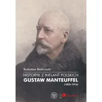 Historyk z Inflant Polskich. Gustaw Manteuffel (1832–1916)