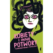 Kobiety i inne potwory. Tworzenie nowej mitologii