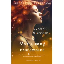 Matki, ony, czarownice. Sekret dziedzictwa. Tom 1