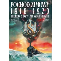 Poch�d zimowy 1918-1920. Epopeja 5. Dywizji Syberyjskiej