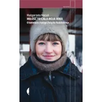 Mi�o�� to ca�a moja wina. O kobietach z by�ego Zwi�zku Radzieckiego