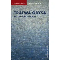 Tratwa Odysa. Esej o uchod�cach