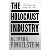 The Holocaust Industry. Reflections on the exploitation of Jewish suffering wer. angielska