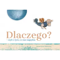 Dlaczego? – czyli o tym, co nas napdza