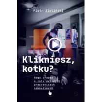 Klikniesz, kotku? Naga prawda o internetowych pracownicach seksualnych