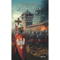 Pomorze 1102-1129. Podb�j i chrystizanizacja przez Boles�awa III Krzywoustego